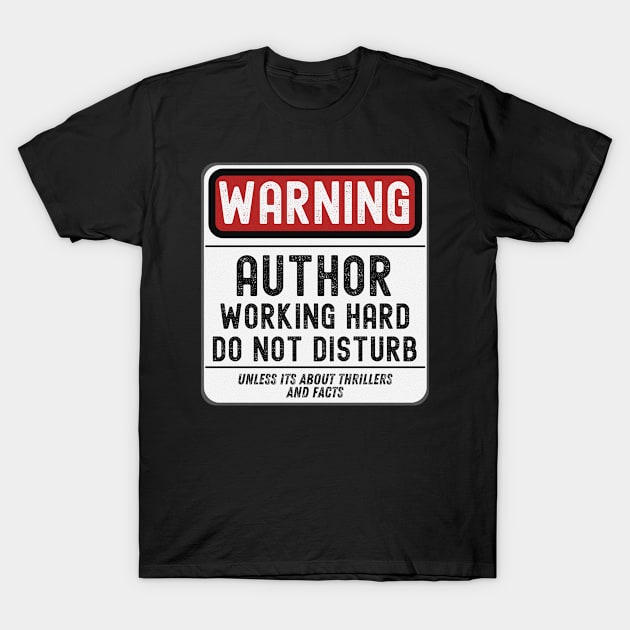 Author Working Hard Do Not Disturb T-Shirt by JokenLove